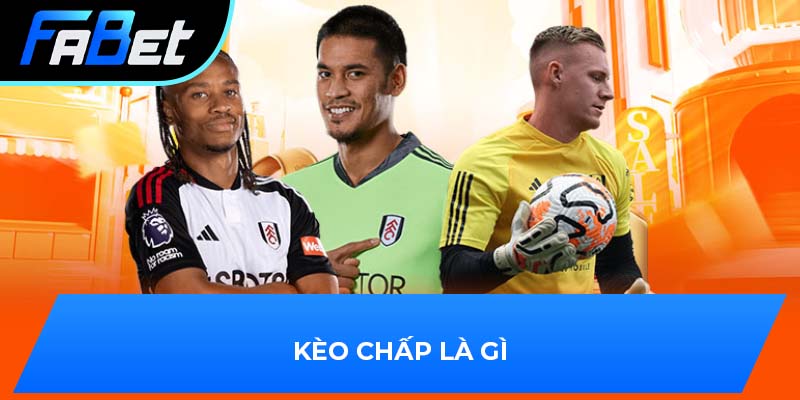 Kèo chấp là gì