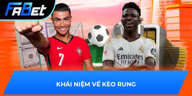 Khái niệm về kèo rung
