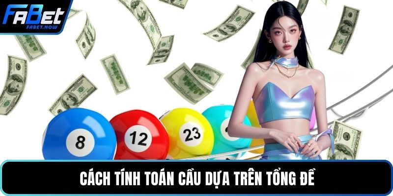 Cách tính toán cầu dựa trên tổng đề