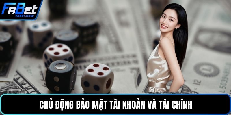 Chủ động bảo mật tài khoản và tài chính