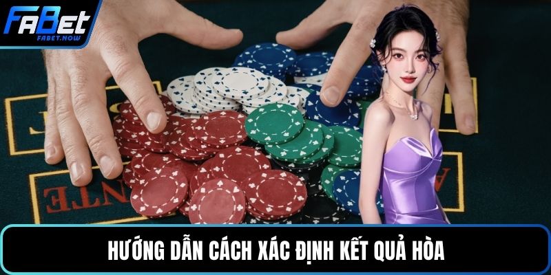 Hướng dẫn cách xác định kết quả hòa