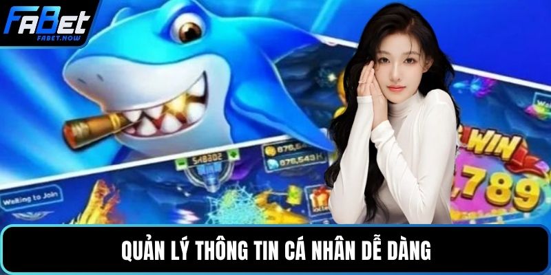Quản lý thông tin cá nhân dễ dàng