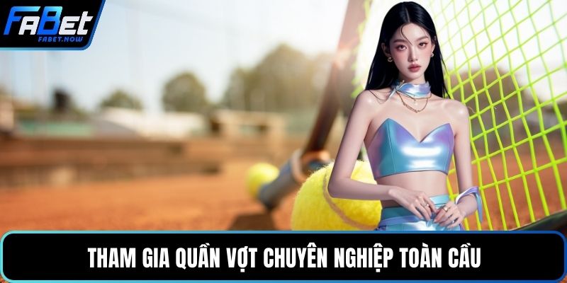 Tham gia quần vợt chuyên nghiệp toàn cầu