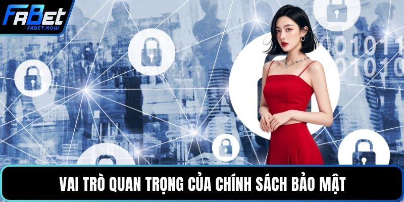 Vai trò quan trọng của chính sách bảo mật