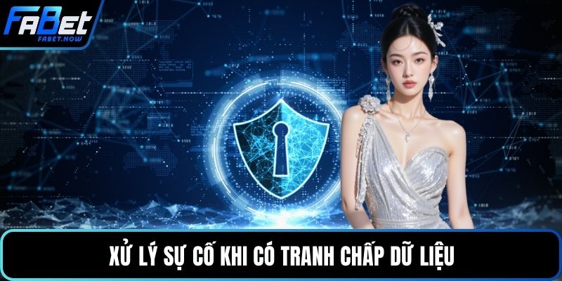 Xử lý sự cố khi có tranh chấp dữ liệu